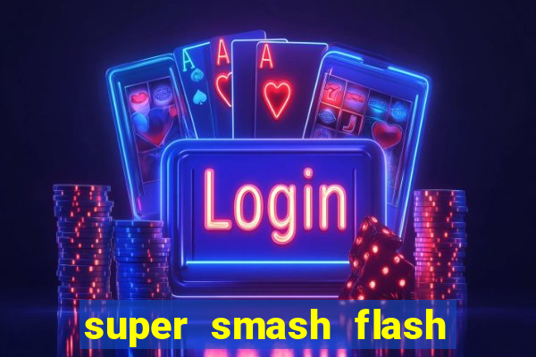 super smash flash 2 360